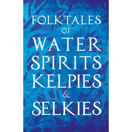 Folktales of Water Spirits, Kelpies, and Selkies - Paperback | Books | Wiccan Center