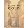 Becoming Gold: Zosimos of Panopolis and the Alchemical Arts in Roman Egypt - Hardcover | Books | Wiccan Center
