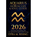 Aquarius Horoscope & Soul Guide 2026: Visionary Freedom, Collective Evolution, and the Courage to Be Yourself - Paperback | Books | Wiccan Center