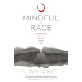 Mindful of Race: Transforming Racism from the Inside Out - Paperback