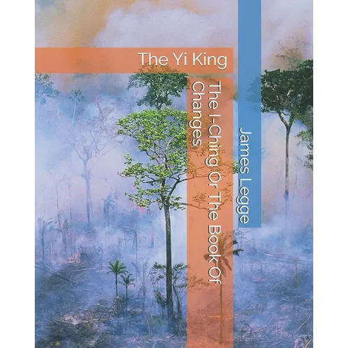 The I-Ching Or The Book Of Changes: The Yi King - Paperback | Books | Wiccan Center