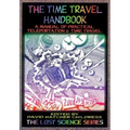 The Time Travel Handbook: A Manual of Practical Teleportation & Time Travel - Paperback