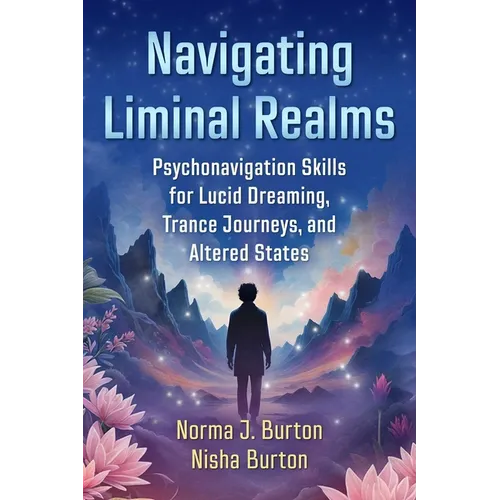 Navigating Liminal Realms: Psychonavigation Skills for Lucid Dreaming, Trance Journeys, and Altered States - Paperback | Books | Wiccan Center