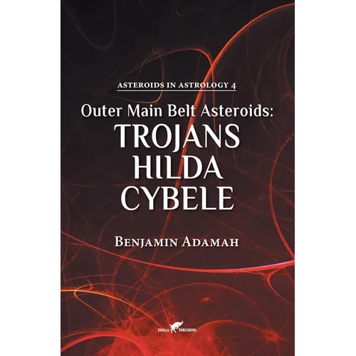 Outer Main Belt Asteroids - Trojans, Hilda, Cybele - Hardcover | Books | Wiccan Center