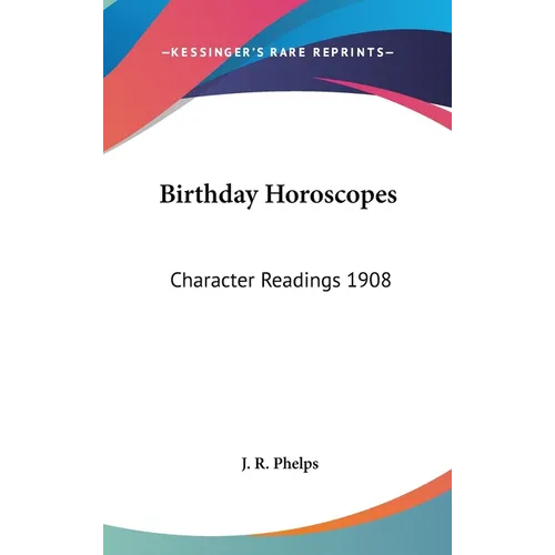 Birthday Horoscopes: Character Readings 1908 - Hardcover | Books | Wiccan Center