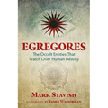 Egregores: The Occult Entities That Watch Over Human Destiny - Paperback