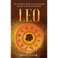 Leo: The Ultimate Guide to an Amazing Zodiac Sign in Astrology - Hardcover | Books | Wiccan Center