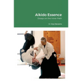Aikido Essence: Essays on the Inner Path - Paperback | Books | Wiccan Center