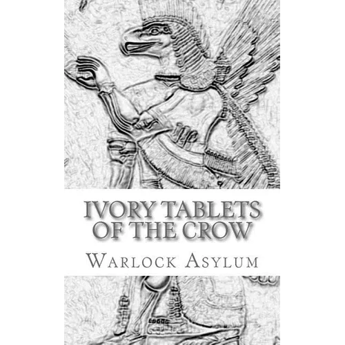 The Ivory Tablets of the Crow: : A Translation of the Dup Shimati - Paperback | Books | Wiccan Center