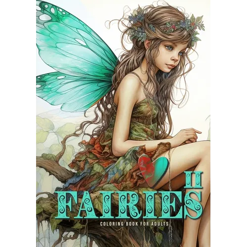 Fairies Coloring Book for Adults Vol. 2: Fairies Coloring Book Grayscale Fairy Grayscale Coloring Book for Adults happy cute sad and bored faires A4 5 - Paperback | Books | Wiccan Center