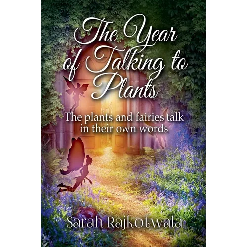 The Year of Talking to Plants: The Plants and Fairies Talk in Their Own Words - Paperback | Books | Wiccan Center