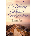 My Pathway to Spirit Communication: A Real-life Beginning to "Proving the Continuity of Life" - Paperback | Books | Wiccan Center