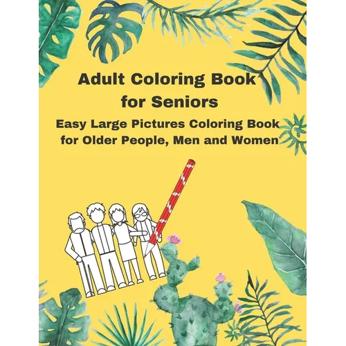 Adult Coloring Book for Seniors: Easy Large Pictures Coloring Book for Older People, Men and Women - Paperback | Books | Wiccan Center