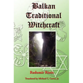 Balkan Traditional Witchcraft - Paperback | Books | Wiccan Center