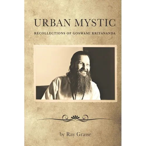 Urban Mystic: Recollections of Goswami Kriyananda - Paperback | Books | Wiccan Center