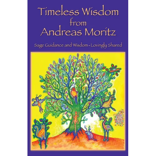 Timeless Wisdom from Andreas Moritz - Paperback | Books | Wiccan Center