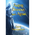 Angels, Demons and Aliens: True Documented Paranormal Investigations and Alien Interactions - Paperback | Books | Wiccan Center