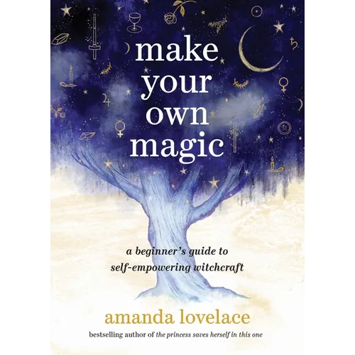 Make Your Own Magic: A Beginner's Guide to Self-Empowering Witchcraft - Hardcover | Books | Wiccan Center