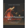 Demonic Possession and Exorcism: The History of the Belief that the Devil Possesses People - Paperback