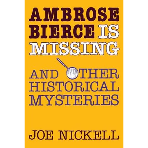 Ambrose Bierce Is Missing: And Other Historical Mysteries - Paperback | Books | Wiccan Center