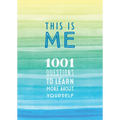 This Is Me: 1001 Questions to Learn More about Yourself