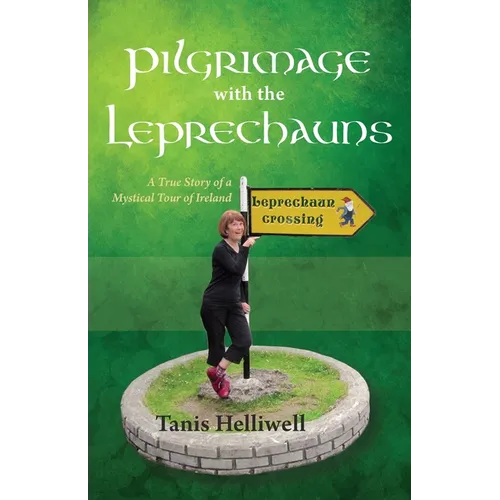 Pilgrimage with the Leprechauns: A True Story of a Mystical Tour of Ireland - Paperback | Books | Wiccan Center