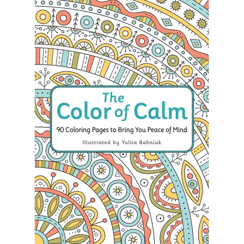 The Color of Calm: 90 Coloring Pages to Bring You Peace of Mind - Paperback | Books | Wiccan Center