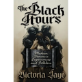 The Black Hours - Paperback | Books | Wiccan Center