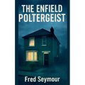 The Enfield Poltergeist - Paperback | Books | Wiccan Center