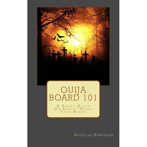Ouija Board 101: A Short Guide On Safely Using Your Board - Paperback | Books | Wiccan Center