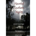 Haunted Southern Nights Vol. 1 Ghost Hunting, The Basics + - Paperback | Books | Wiccan Center