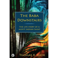 The Baba Downstairs: The Life Story of a Misfit Indian Saint - Paperback | Books | Wiccan Center
