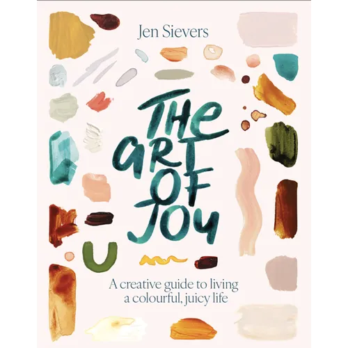 The Art of Joy: A Creative Guide to Living a Colourful, Juicy Life - Paperback | Books | Wiccan Center