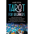Tarot for Beginners: What You Need to Know about Reading Tarot Cards, Spreads, Astrology, Kabbalah, Divination, Psychic Development, and Numerology - Hardcover | Books | Wiccan Center