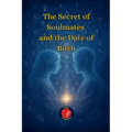 The Secret of Soulmates and the Date of Birth