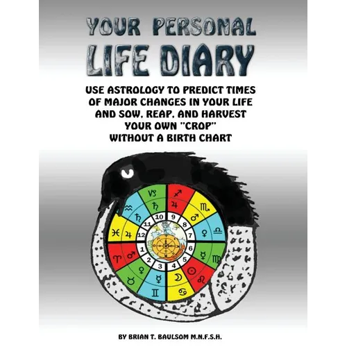 Your Personal Life Diary: Use Astrology to predict times of major changes in your life and sow, reap, and harvest your own "crop" without a birth char - Paperback | Books | Wiccan Center