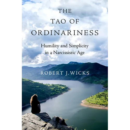 The Tao of Ordinariness: Humility and Simplicity in a Narcissistic Age - Hardcover | Books | Wiccan Center