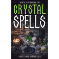 Wicca's Book of Crystal Spells: A Guide to Harnessing the Power of Crystals for Magic and Manifestation - Paperback | Books | Wiccan Center