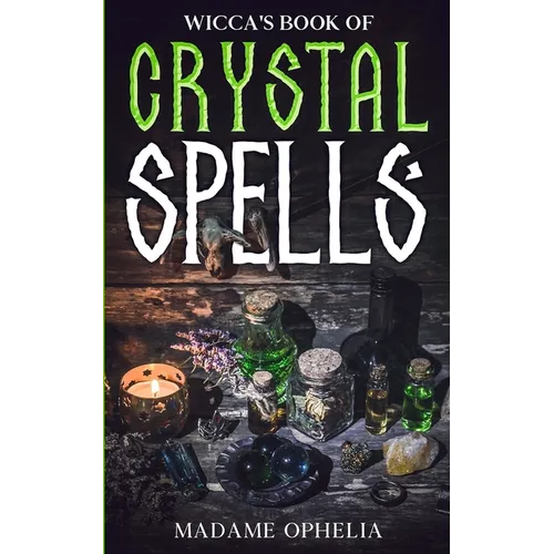 Wicca's Book of Crystal Spells: A Guide to Harnessing the Power of Crystals for Magic and Manifestation - Paperback | Books | Wiccan Center