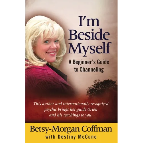 I'm Beside Myself!: A Beginner's Guide to Channeling - Paperback | Books | Wiccan Center