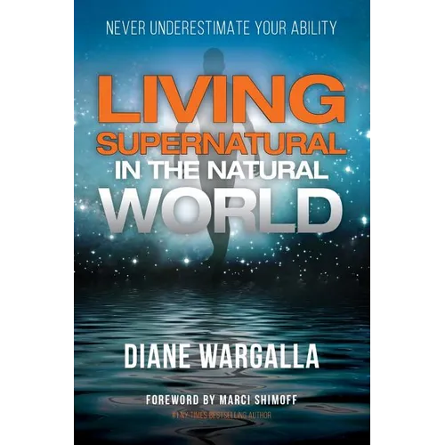 Living Supernatural in the Natural World: Never Underestimate Your Ability - Paperback | Books | Wiccan Center