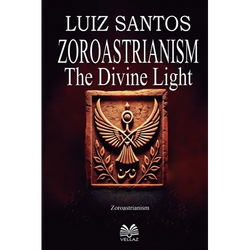 Zoroastrianism - The Divine Light - Paperback | Books | Wiccan Center