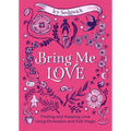 Bring Me Love: Finding and Keeping Love Using Divination and Folk Magic - Hardcover | Books | Wiccan Center