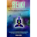 Reiki: Guided Meditation for Unblocking, Developing and Balancing Your Psychic Empath Abilities and Positive Energy (A Self-healing & Meditation Guide - Paperback | Books | Wiccan Center