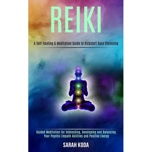 Reiki: Guided Meditation for Unblocking, Developing and Balancing Your Psychic Empath Abilities and Positive Energy (A Self-healing & Meditation Guide - Paperback | Books | Wiccan Center