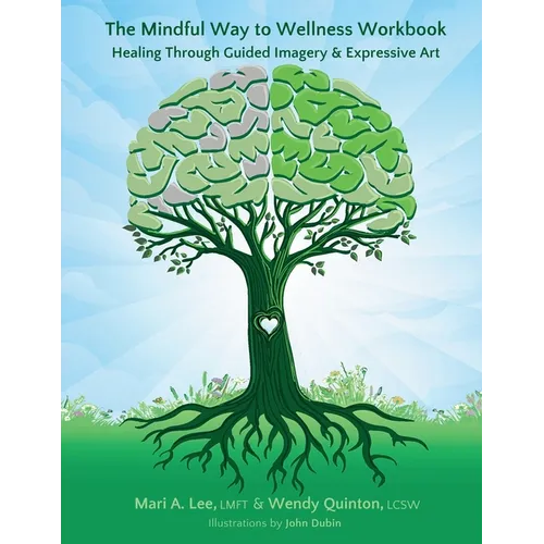 The Mindful Way to Wellness Workbook: Healing Through Guided Imagery & Expressive Art - Paperback | Books | Wiccan Center