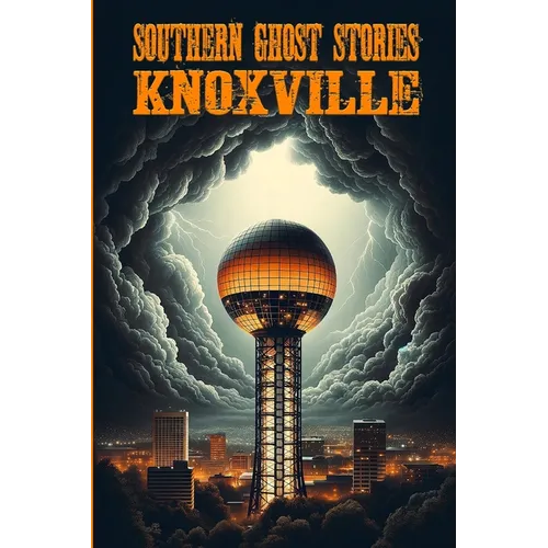 Southern Ghost Stories: Knoxville - Paperback | Books | Wiccan Center