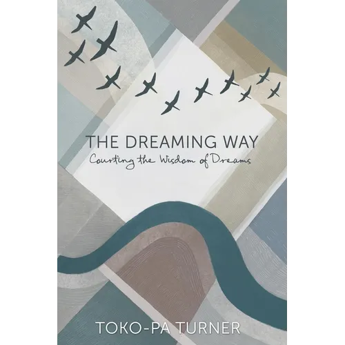 The Dreaming Way: Courting the Wisdom of Dreams - Paperback | Books | Wiccan Center