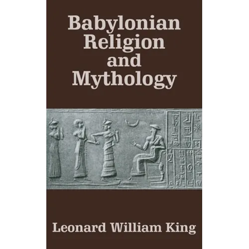 Babylonian Religion and Mythology - Paperback | Books | Wiccan Center
