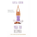 Yoga for Insomnia: Seven Steps to Better Sleep with Yoga and Meditation - Paperback